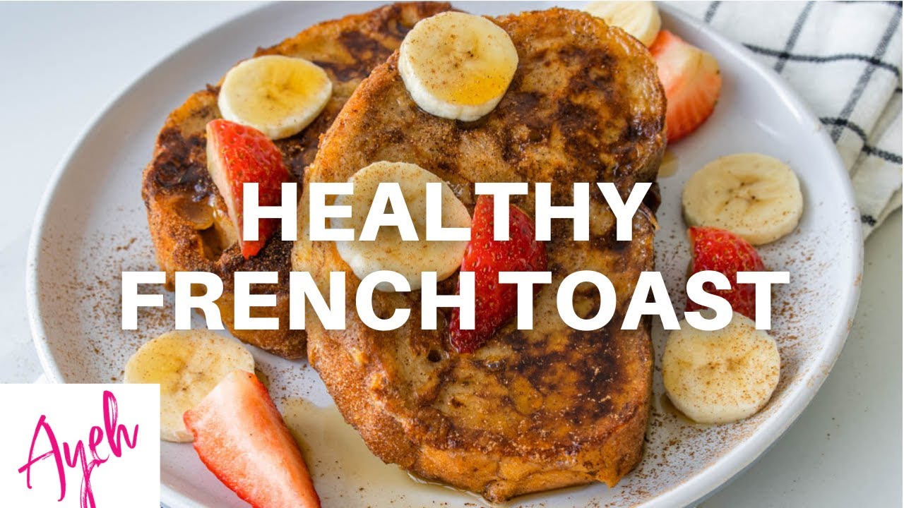 Healthy French Toast – Cooking With Ayeh