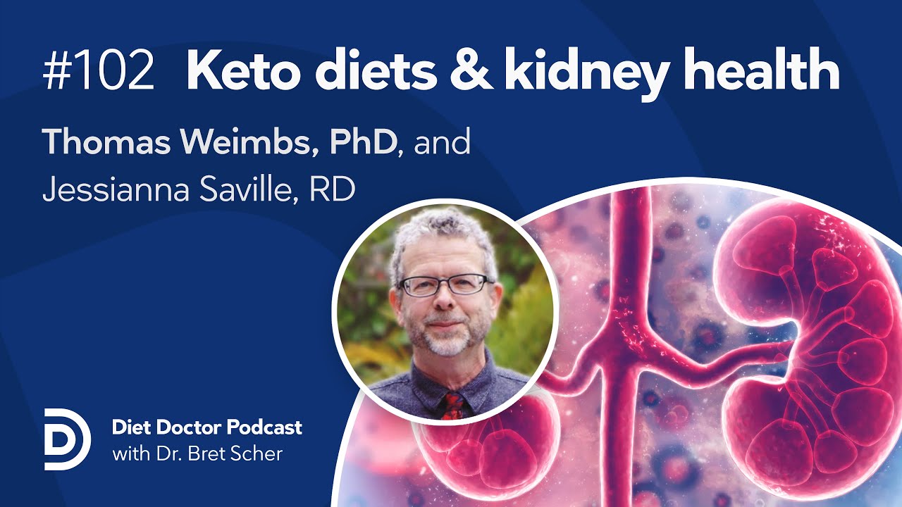 Keto diets and kidney health – Diet Doctor Podcast