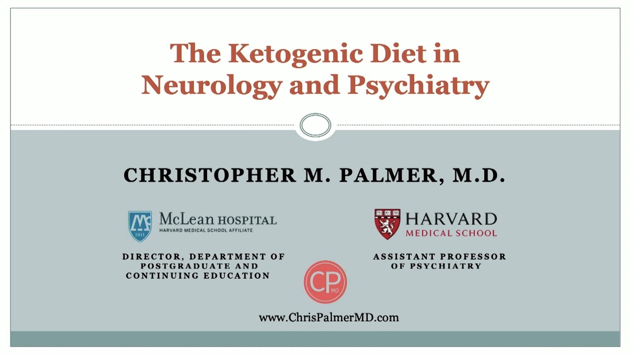 Dr. Chris Palmer – ‘The Ketogenic Diet in Neurology and Psychiatry’