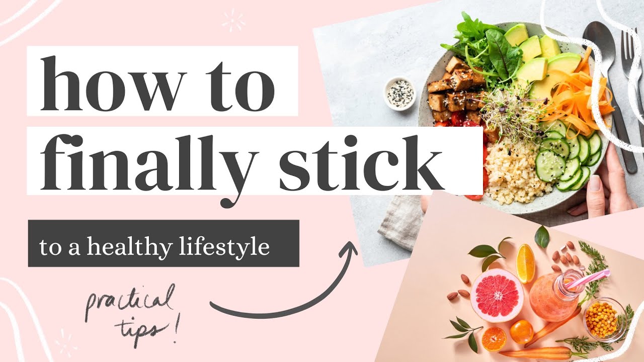 STICKING TO A HEALTHY LIFESTYLE  (5 tips to stay on track)