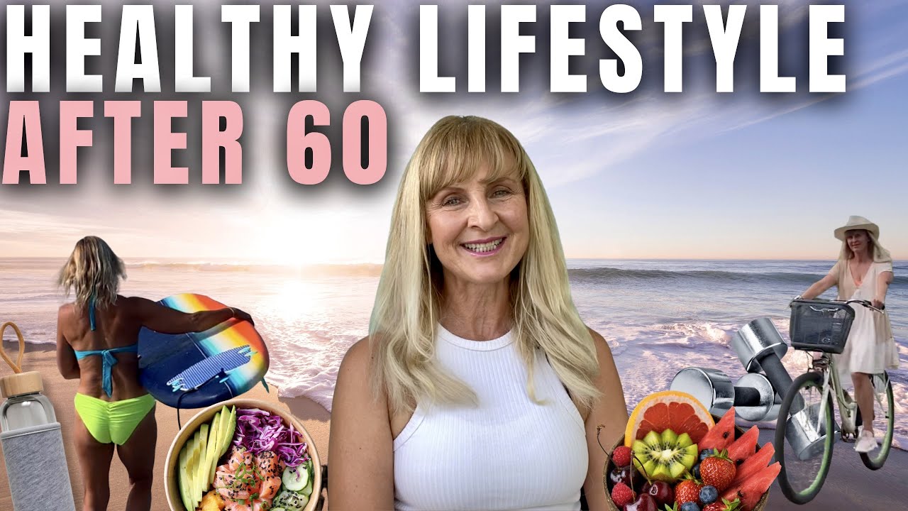 Healthy Lifestyle Habits for Women Over 60 | My Anti-Aging Routine