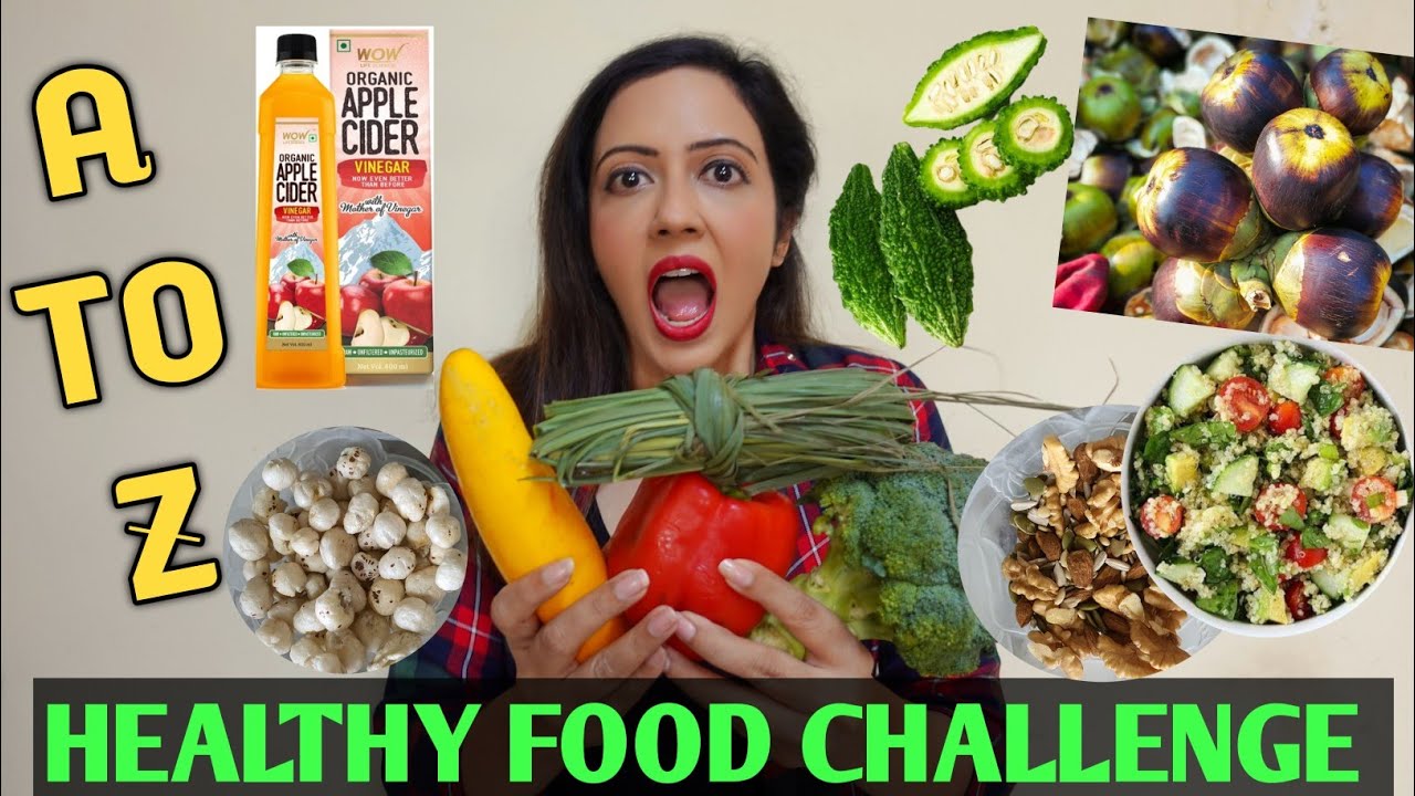 I Ate Only HEALTHY FOOD In Alphabetical Order  A To Z Challenge