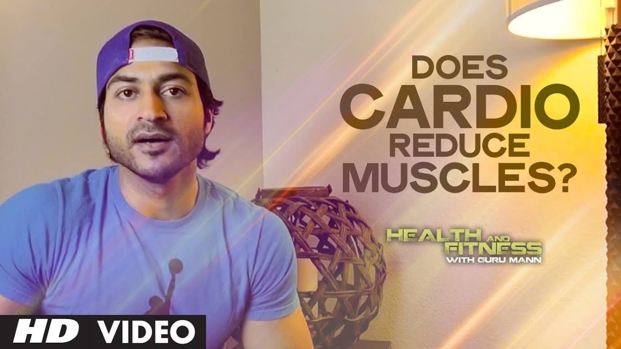 Does Cardio Reduce Muscles? | Health and Fitness Tips | Guru Mann